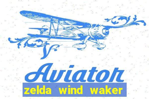 zelda wind waker rom pt-br